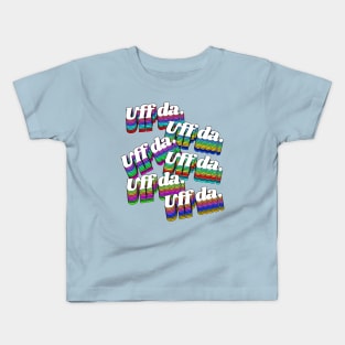 UFF DA \\ Dude That Sucks Retro Rainbow Font Kids T-Shirt